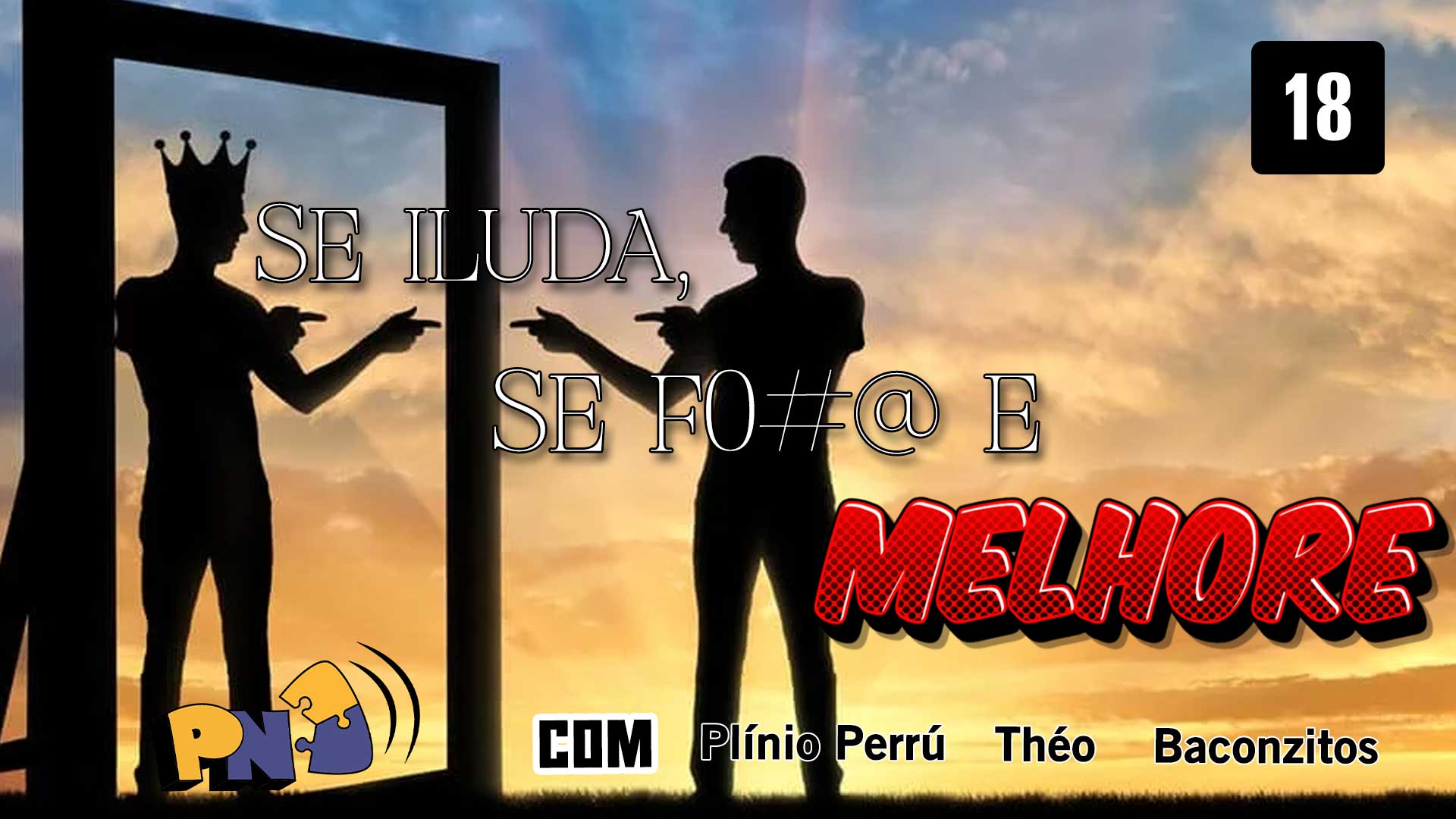 Se iluda, se f0#@ e melhore